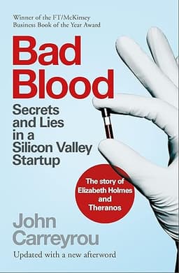 Book cover: Bad Blood: Secrets and Lies in a Silicon Valley Startup by John Carreyrou