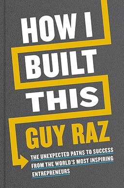 Book cover: How I Built This by Guy Raz